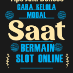 Tips Anti Boncos! Cara Kelola Modal Saat Bermain Slot Online