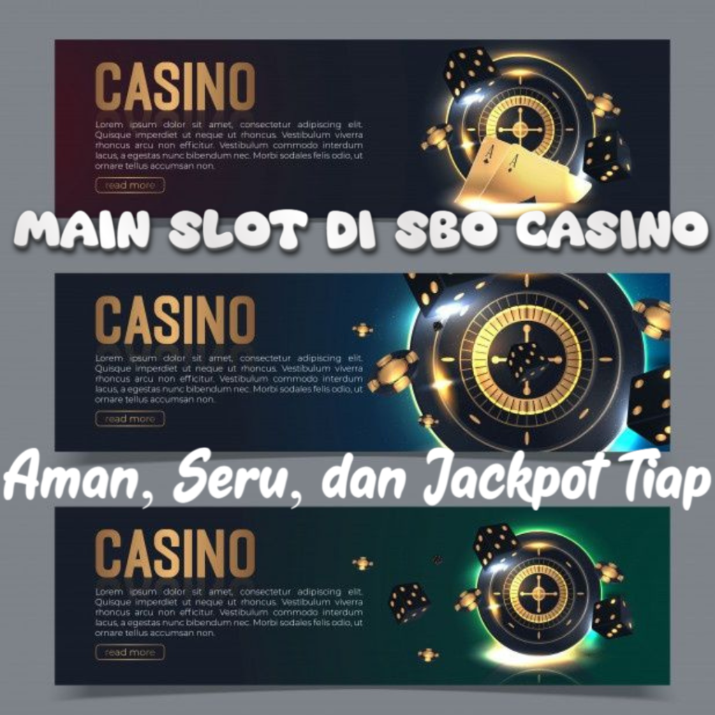 Main Slot di SBO Casino: Aman, Seru, dan Jackpot Tiap Hari!