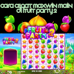 cara cepat maxwin di fruit party2